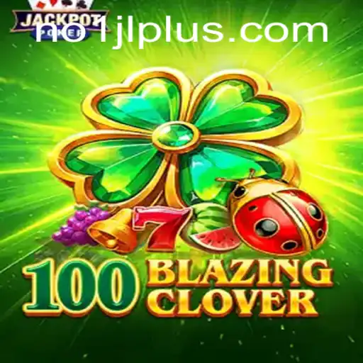 100BlazingClover: A Revolutionary Game Experience